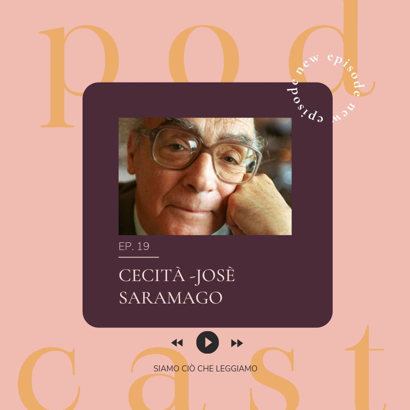 Ep. 19 - José Saramago, Cecità – Siamo ciò che leggiamo