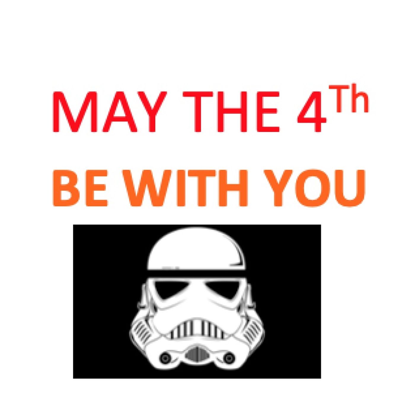 May The 4th Be With You