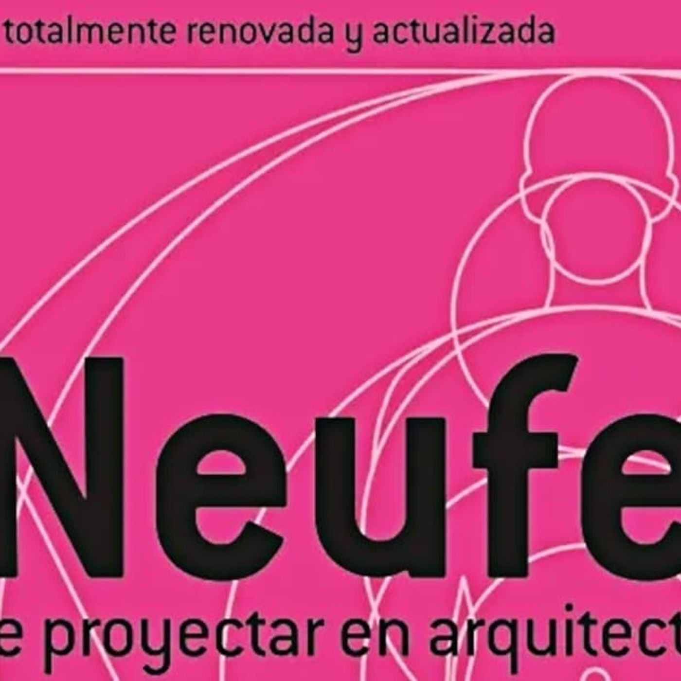 El Manual Indispensable: Por qué el Neufert Sigue Siendo la Biblia de la Arquitectura