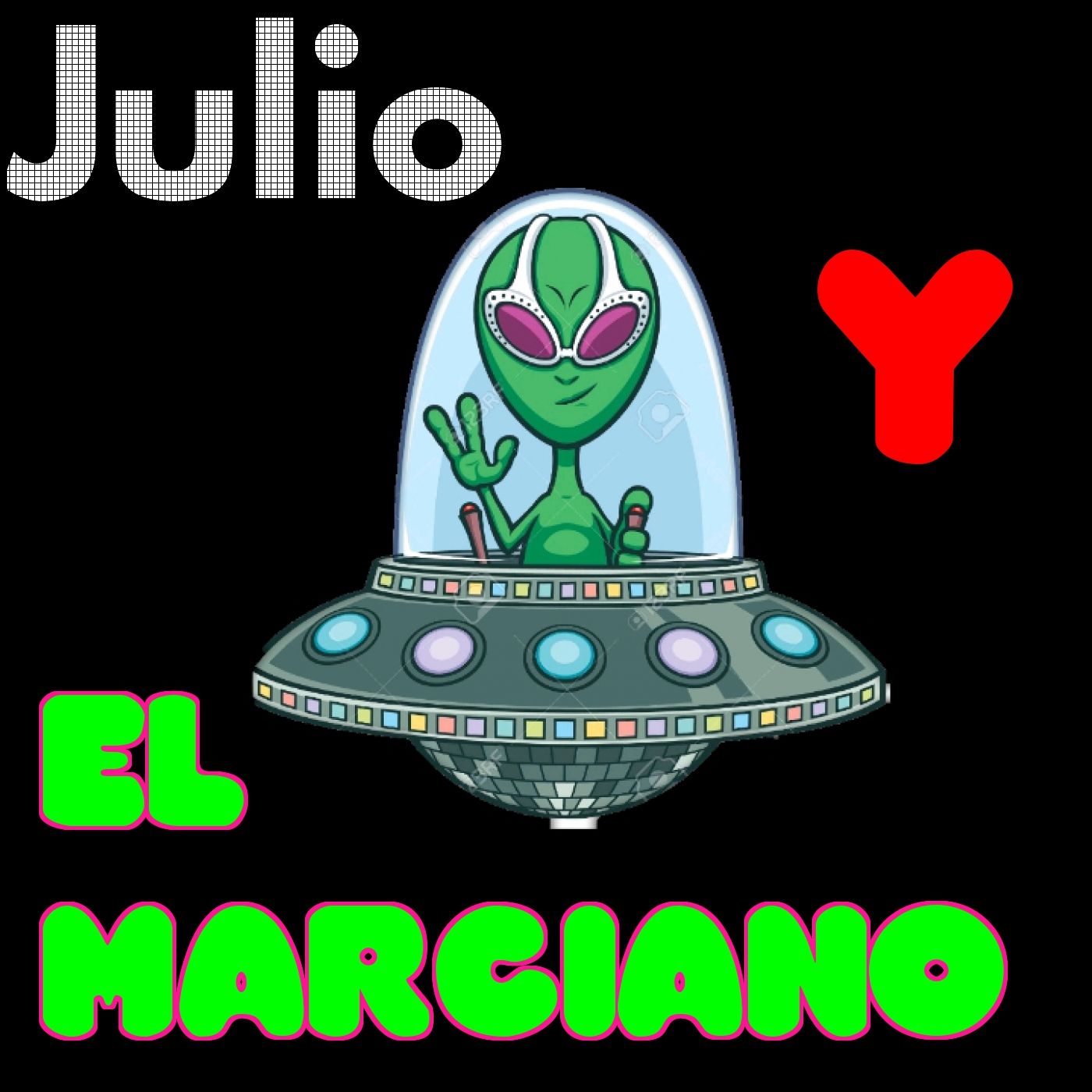 El Show de Julio y el Marciano