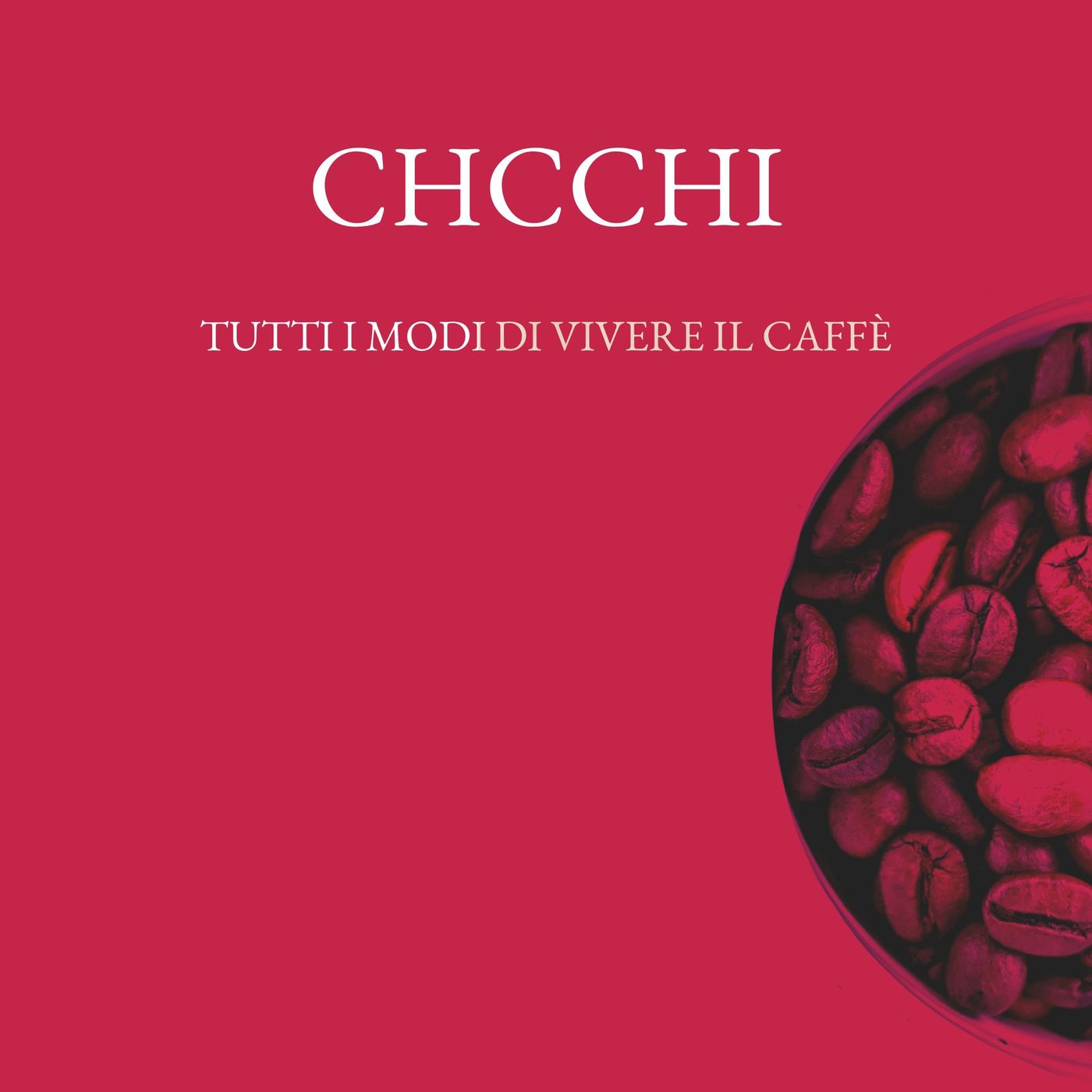 Chicchi, tutti i modi di vivere il caffè