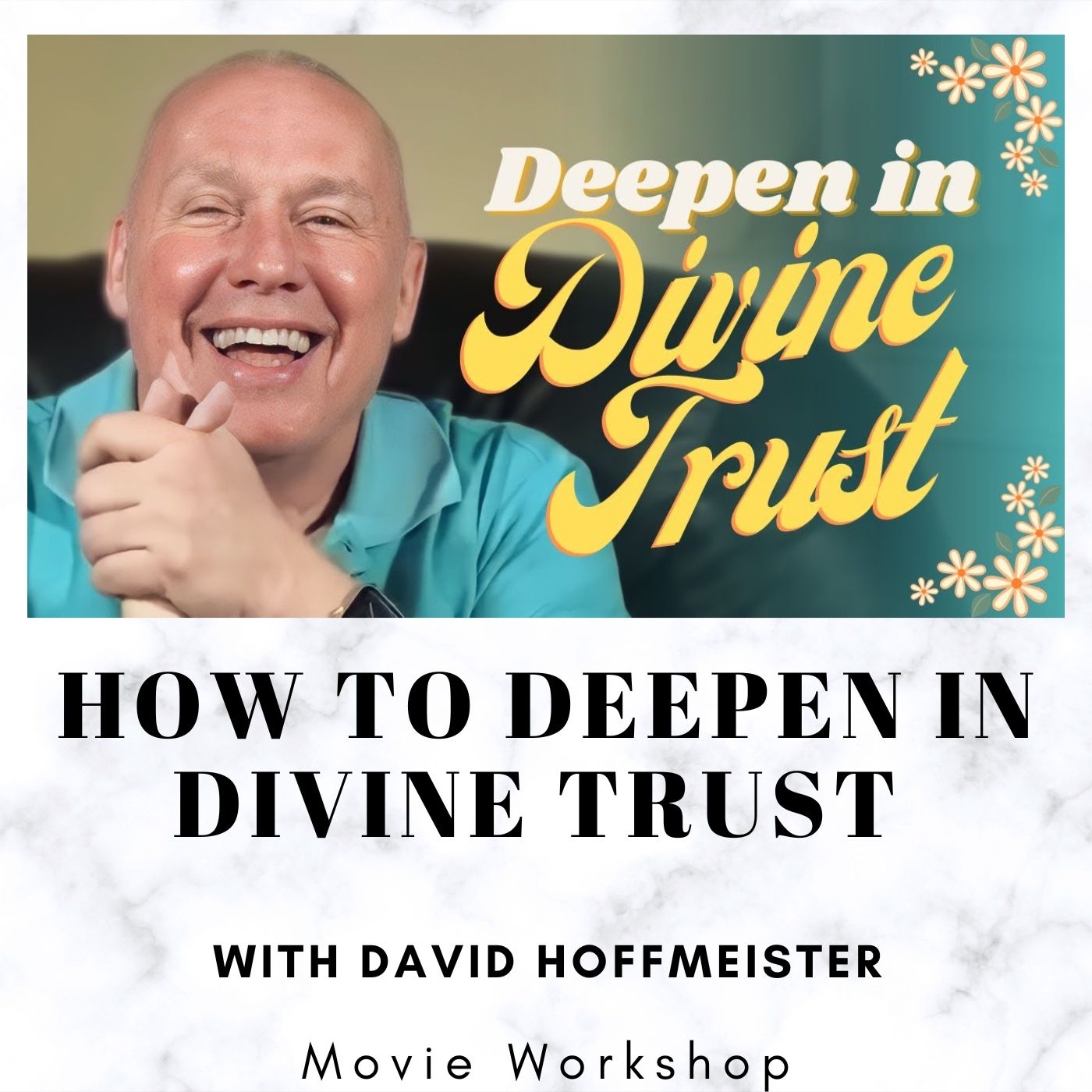 How To Deepen in Divine Trust - Online Movie Workshop with David Hoffmeister episode artwork