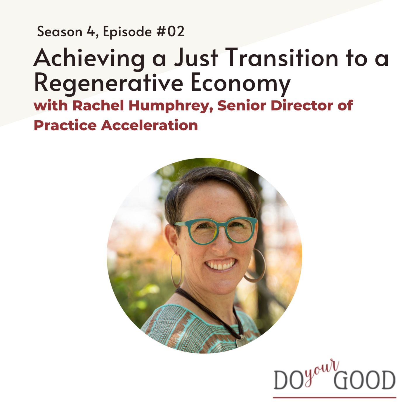 #180 Achieving a Just Transition to a Regenerative Economy with Rachel Humphrey, Senior Director of Practice Acceleration at Justice Funders episode artwork
