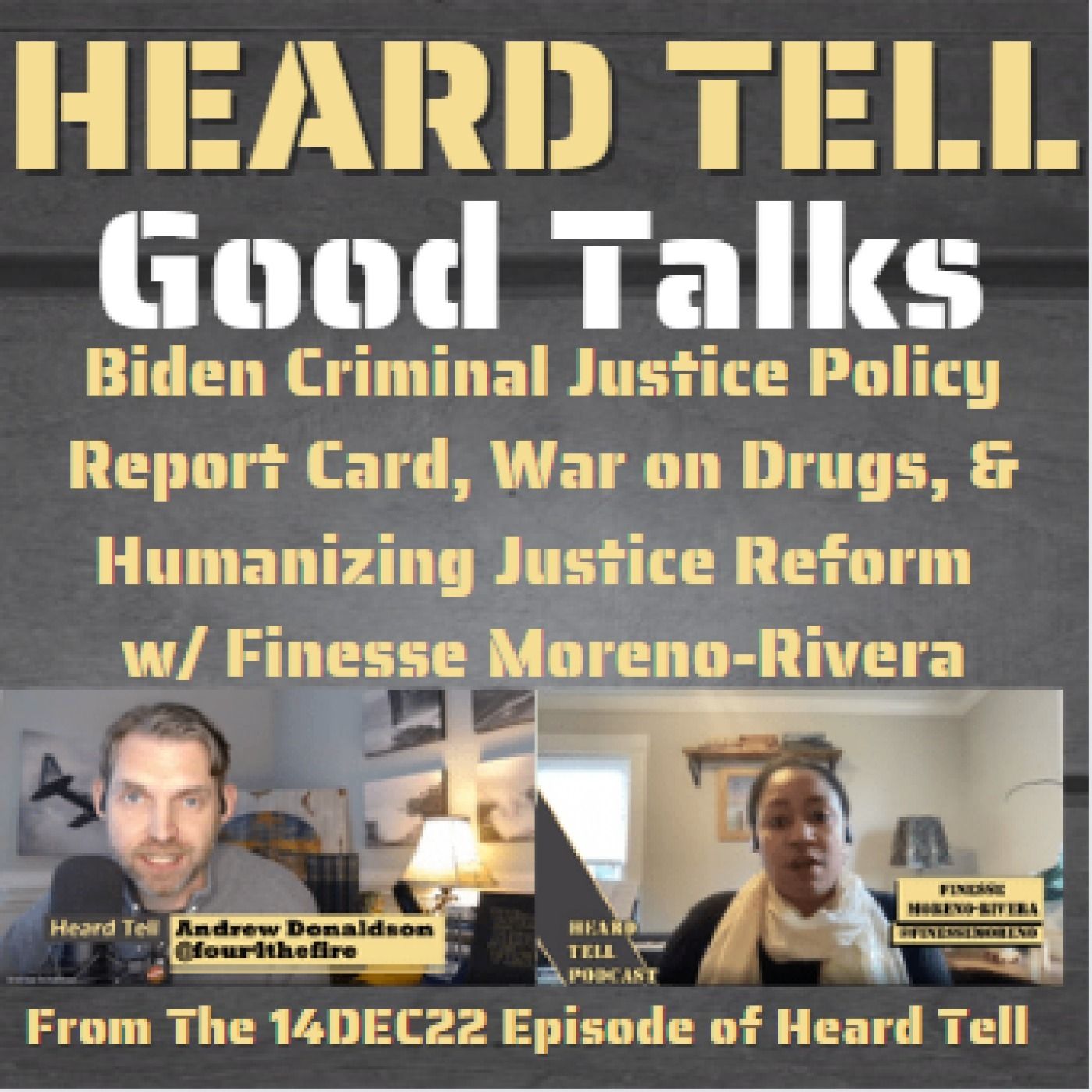 Good Talks: Biden Criminal Justice Policy Report Card, War on Drugs, Police Reform, & Humanizing Justice Reform w/ Finesse Moreno-Rivera