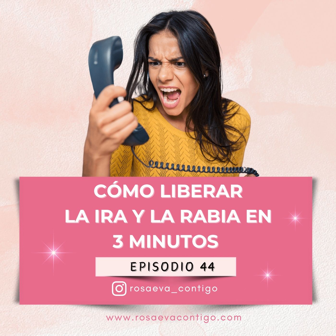 Episodio 44_Cómo Liberar la Ira y la Rabia en 3 Minutos Episodio 44_Cómo Liberar la Ira y la Rabia en 3 Minutos