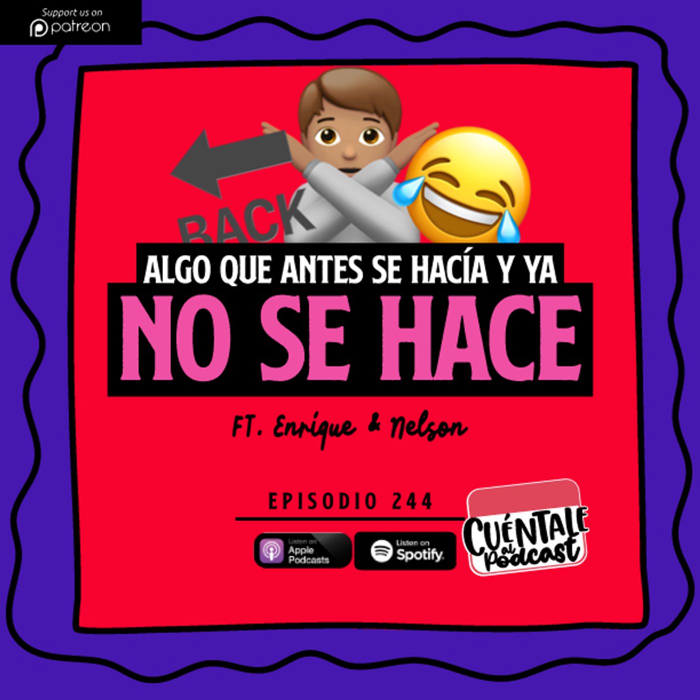 244. Algo que antes se HACÍA y ya NO SE HACE (Ft. Enrique & Nelson)