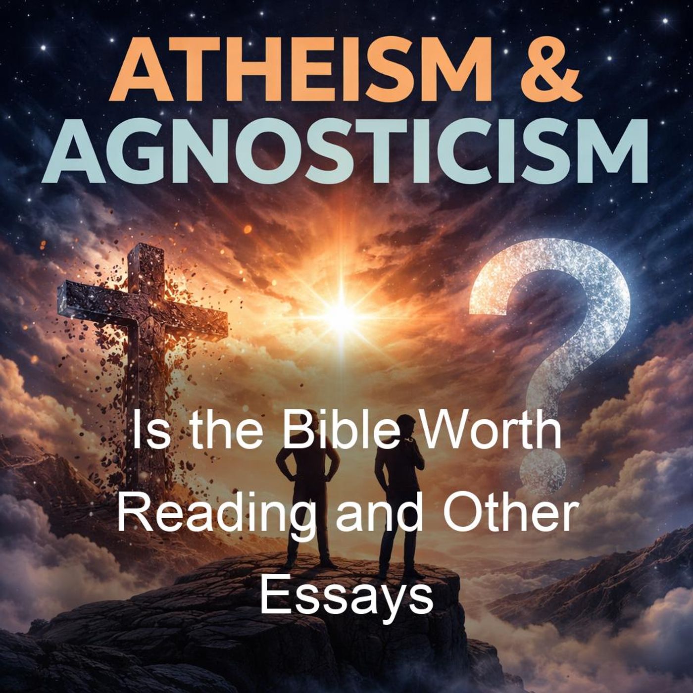 Is the Bible Worth Reading and Other Essays