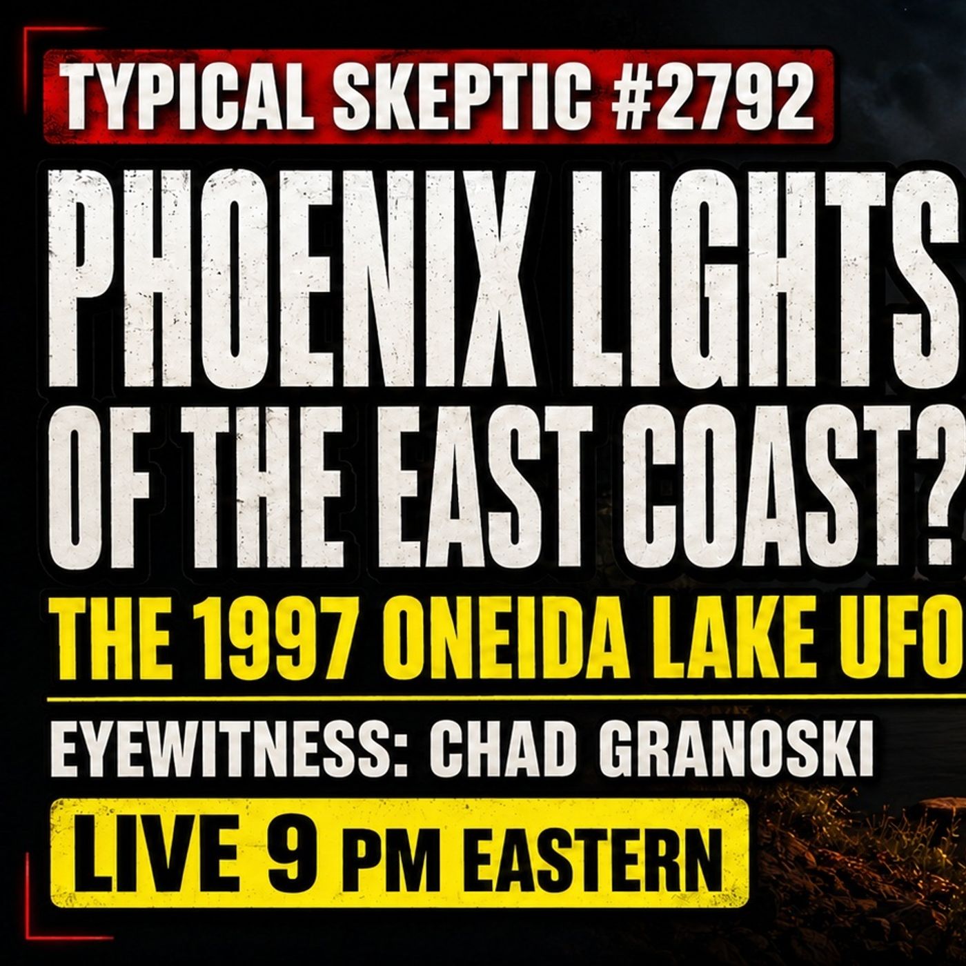 PHOENIX LIGHTS OF THE EAST COAST? The 1997 Oneida Lake UFO | Chad Granoski | TSP #2792 episode artwork