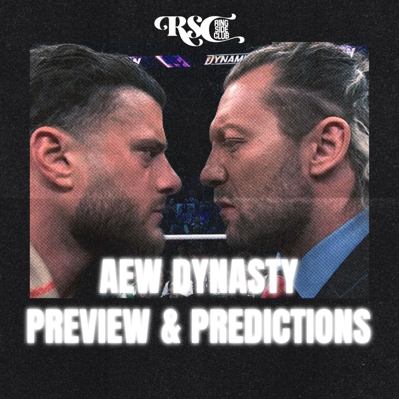 AEW Dynasty Preview and Predictions | RSC #132