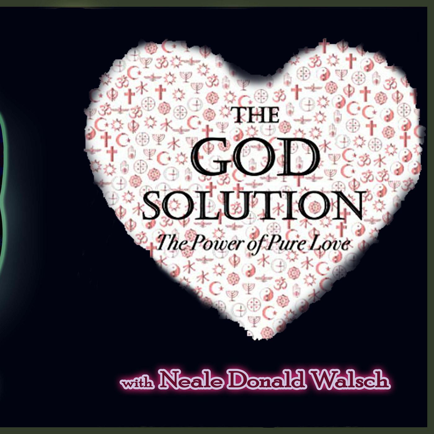 The God Solution with Neale Donald Walsch