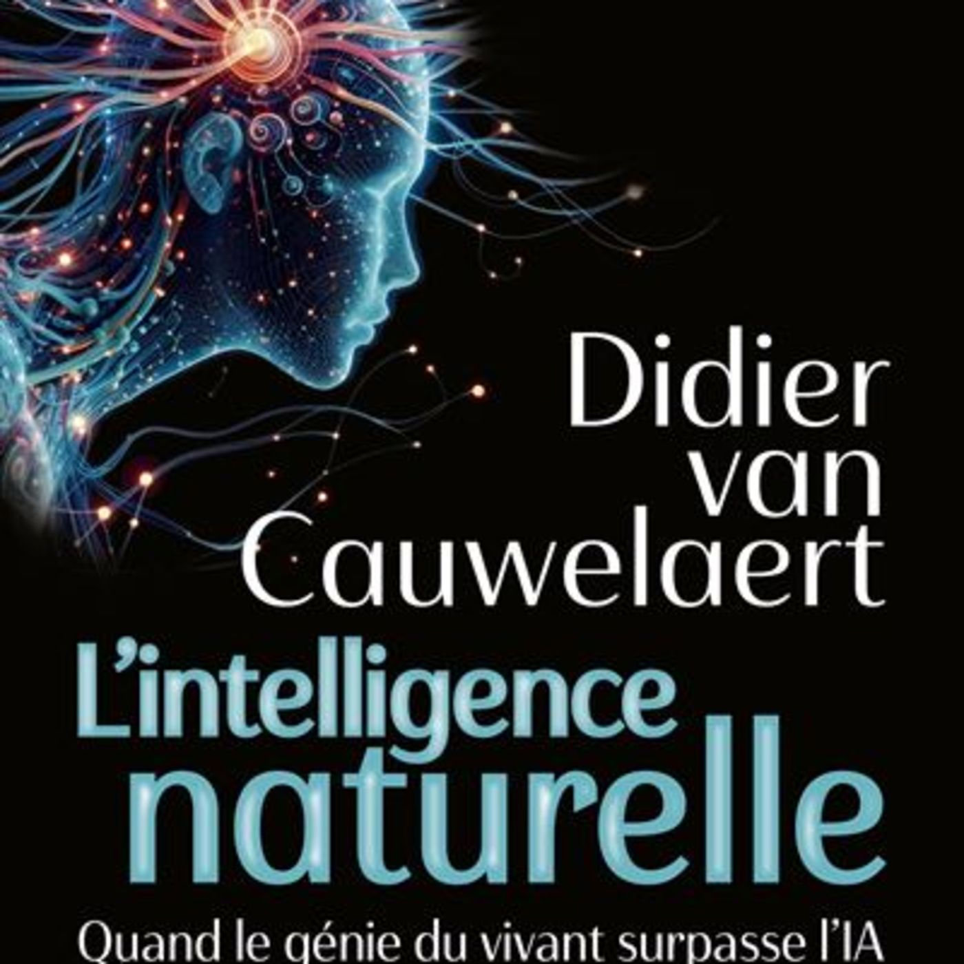 L'intelligence naturelle de Didier van Cauwelaert