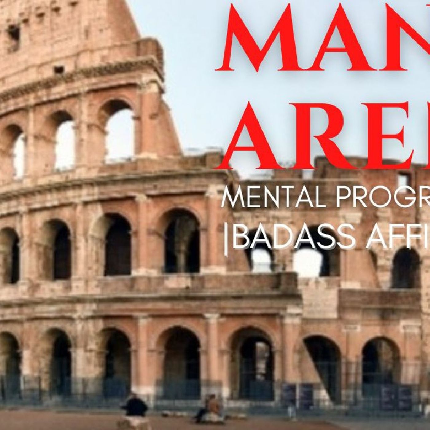 MANS ARENA|AFFIRMATIONS FOR STRENGTH