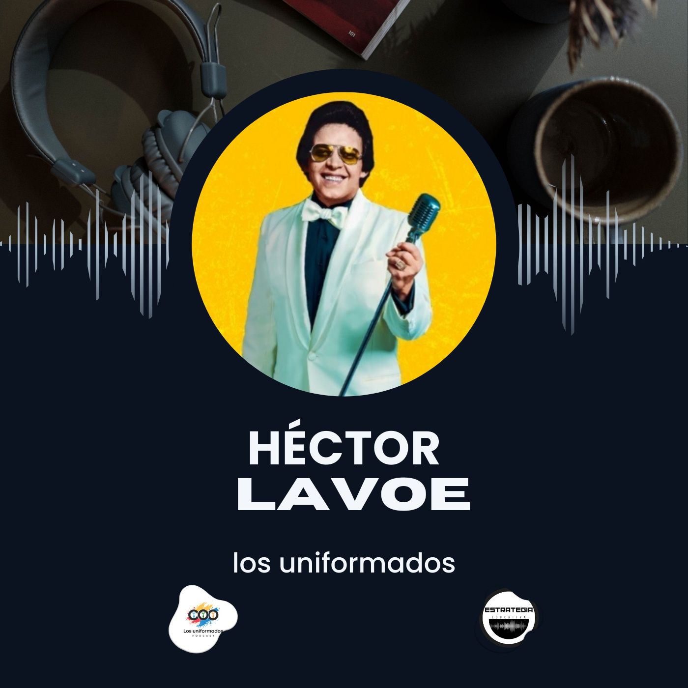 Héctor Lavoe: La Voz de la Salsa y su Trágica Historia | Podcast Los Uniformados episode artwork