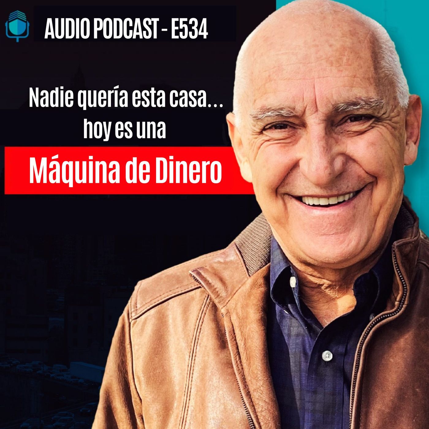 E534 - Nadie quería esta casa… hoy es una máquina de dinero