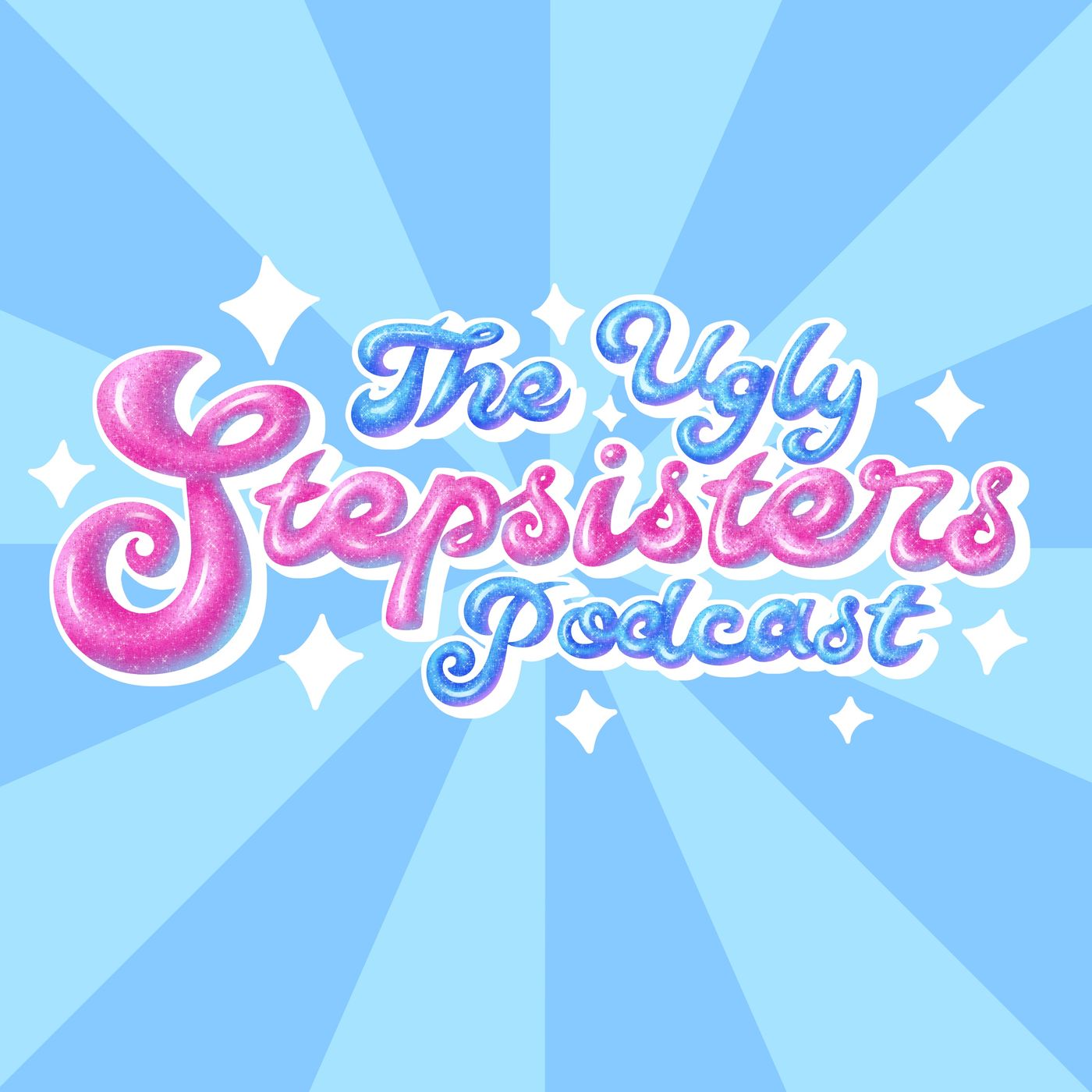 The Ugly StepSisters Podcast!