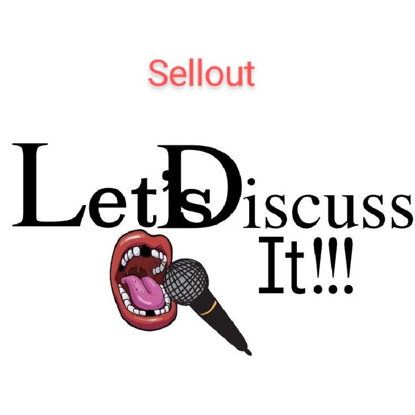 Sellout: Let's Discuss Iit!!!