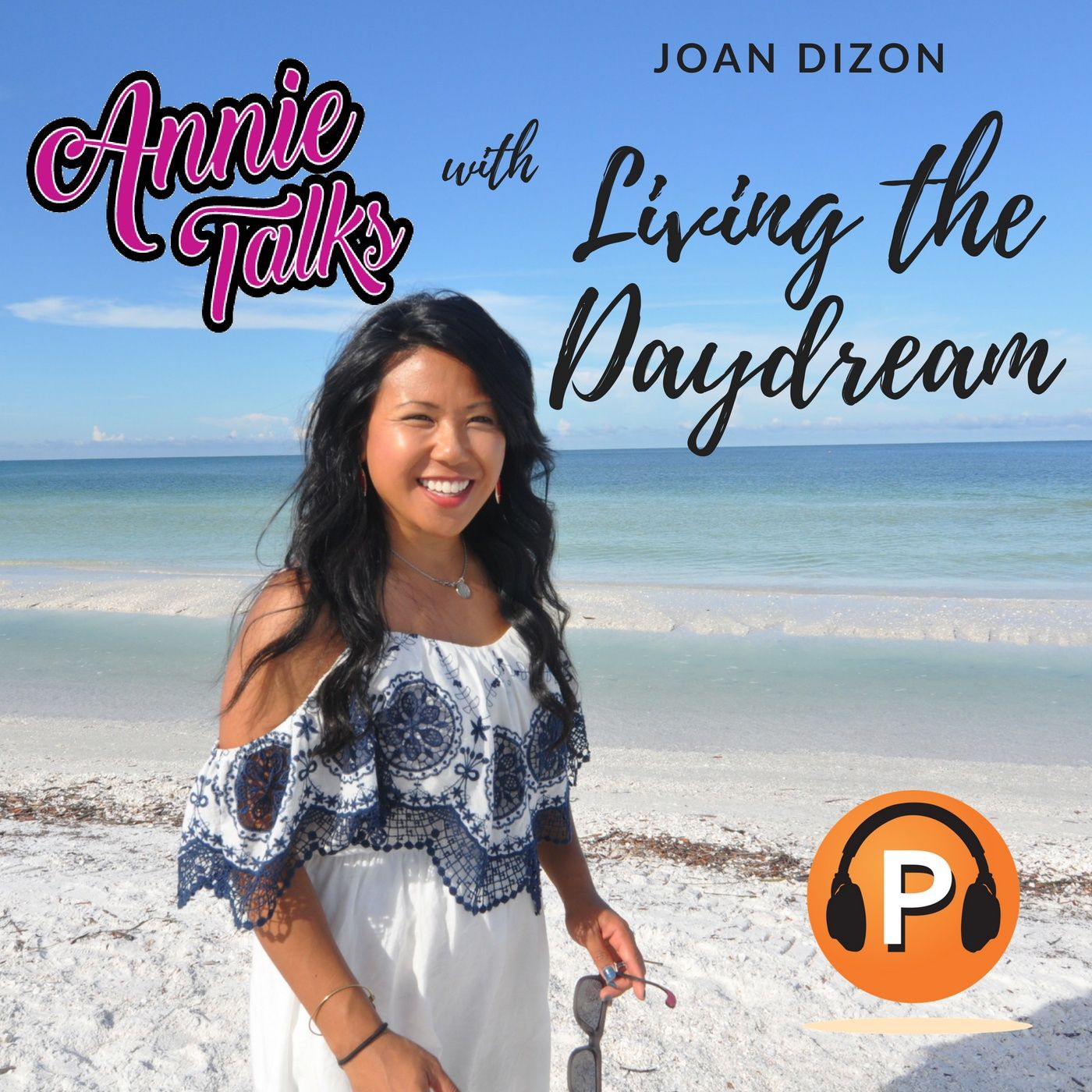 Episode 40 - Annie Talks with Joan Dizon | Living the Daydream