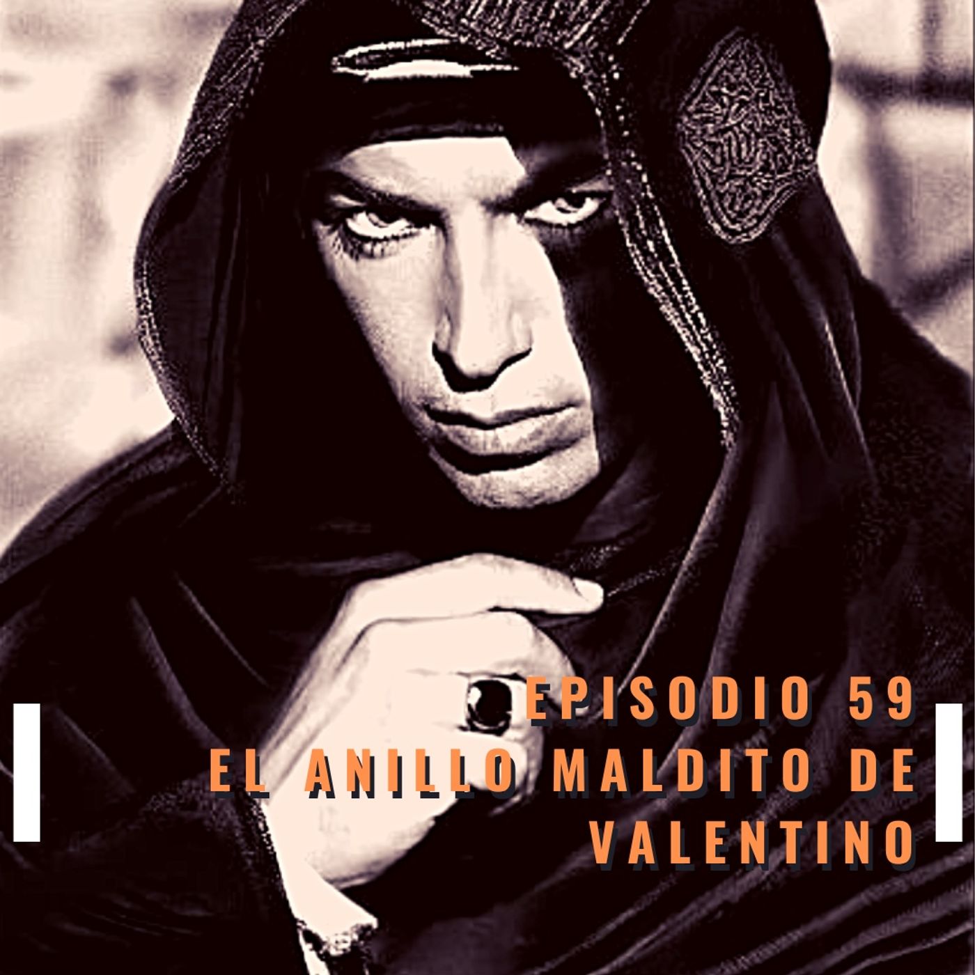 59. El Anillo Maldito de Valentino