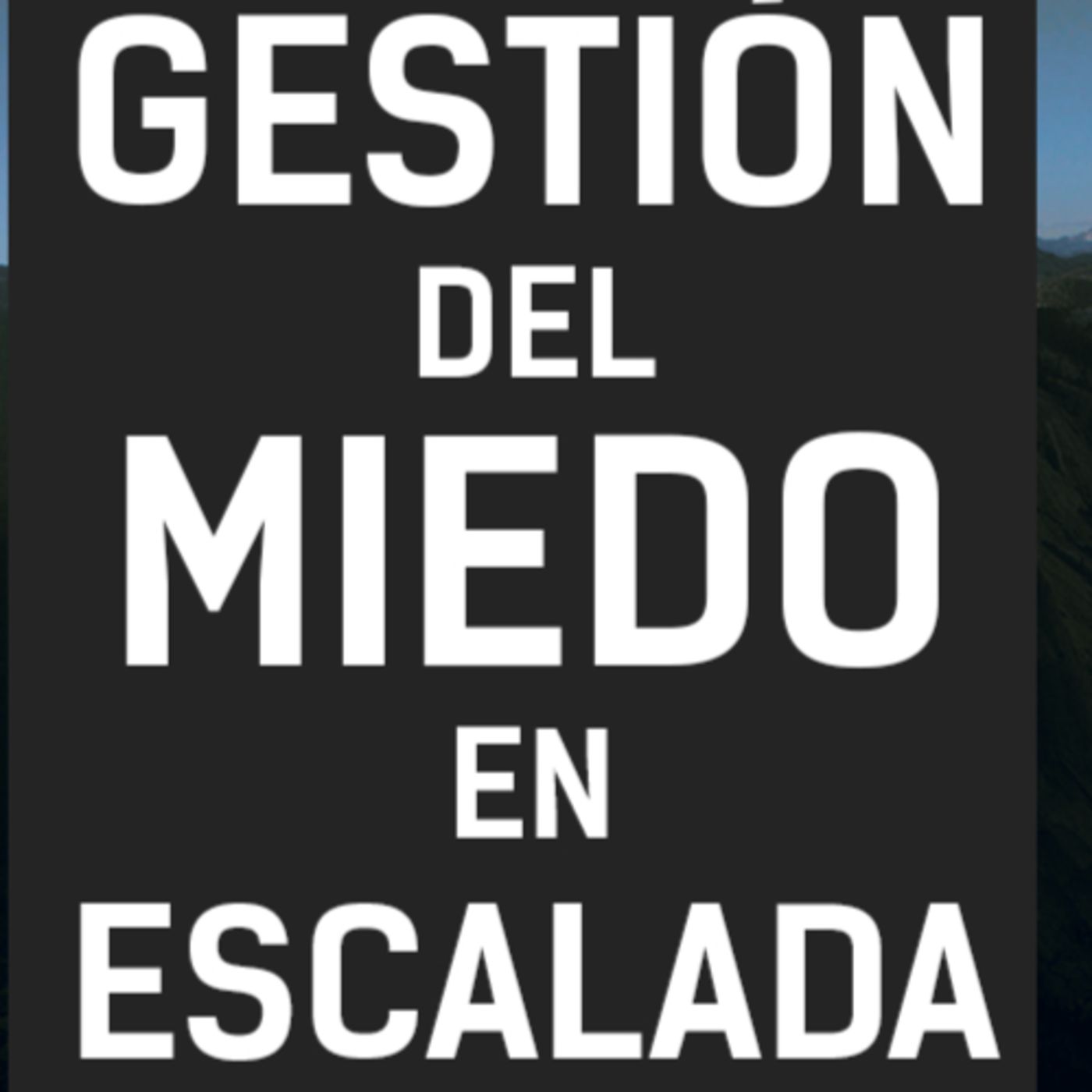 Gestión del MIEDO a las CAÍDAS en escalada episode artwork