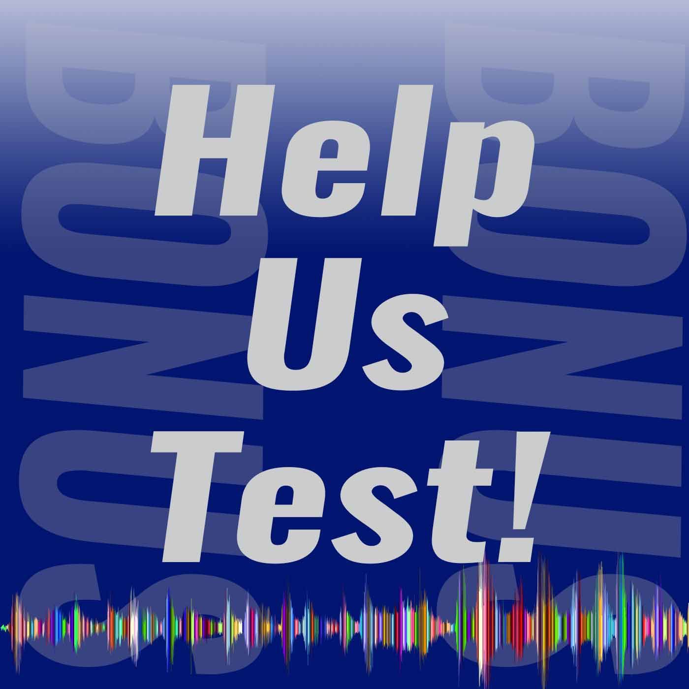 PLEASE HELP US TEST OUR AUDIO - podcast episode cover