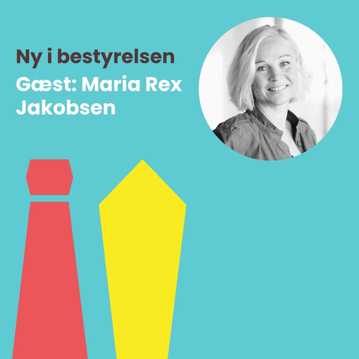 #44: Mød Maria Rex Jakobsen, som på rekordtid har landet 2 poster og startet sit eget bestyrelsesnetværk