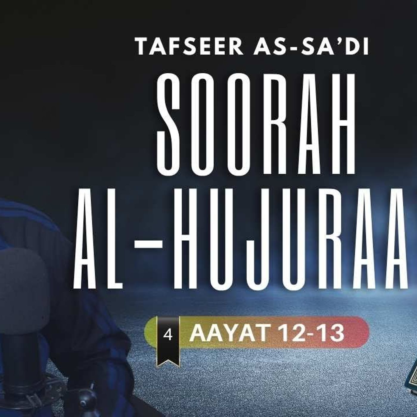 #4 Soorah Al-Hujuraat / Aayat 12-13 / Abu Mussab Wajdi Akkari