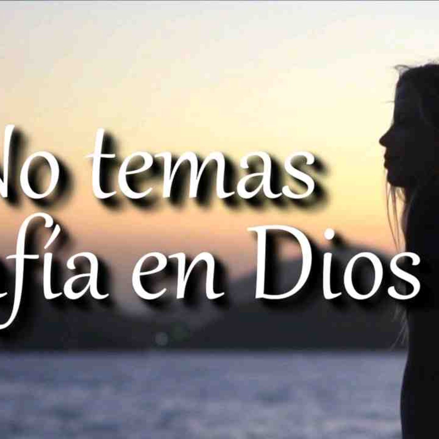No temas_ confía en Dios _ motivación cristiana _ devocional(MP3_160K) episode artwork
