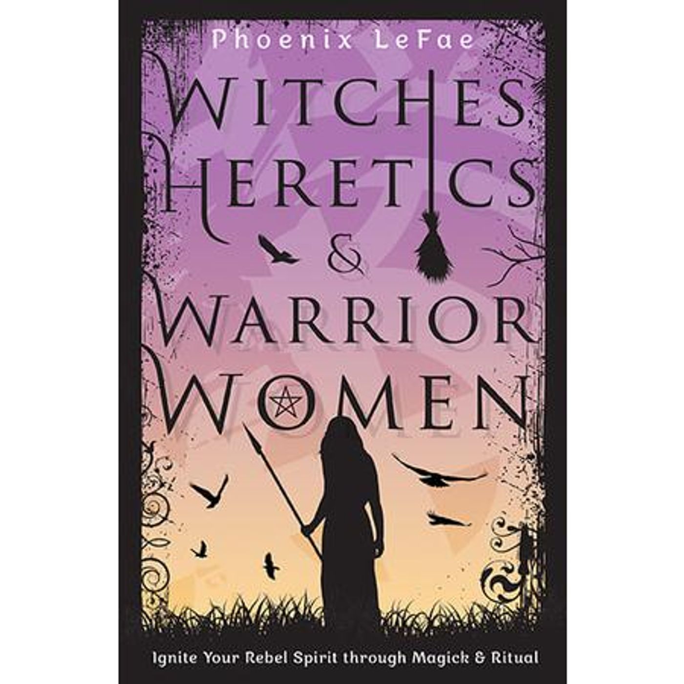 Author Phoenix LeFae - Witches, Heretics & Warrior Women - 03/25/22 episode artwork
