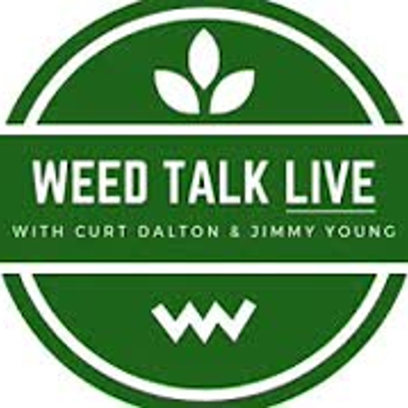 Weed Talk Live with Curt and Jimmy