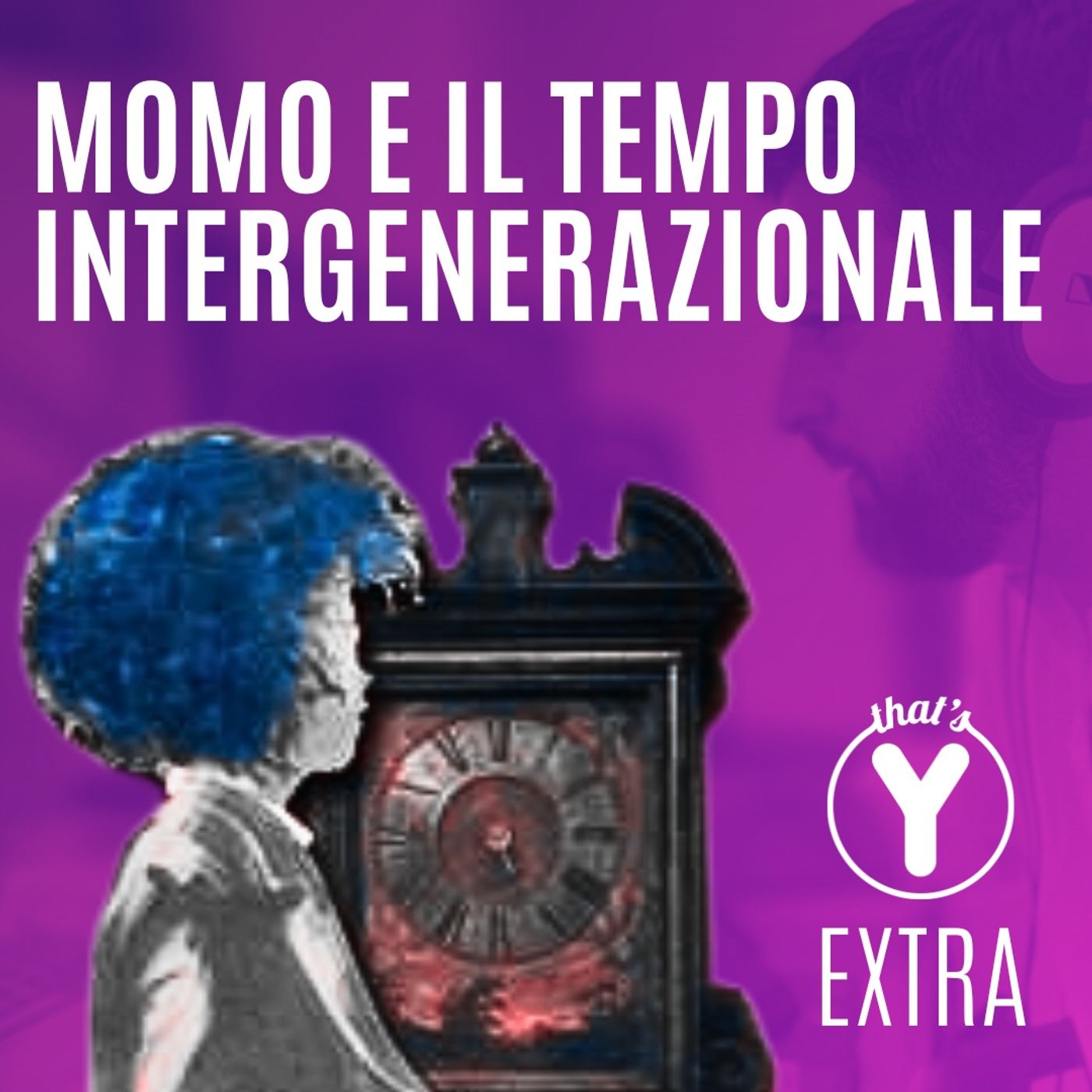 "Momo e il Tempo Intergenerazionale" [That's Y EXTRA]