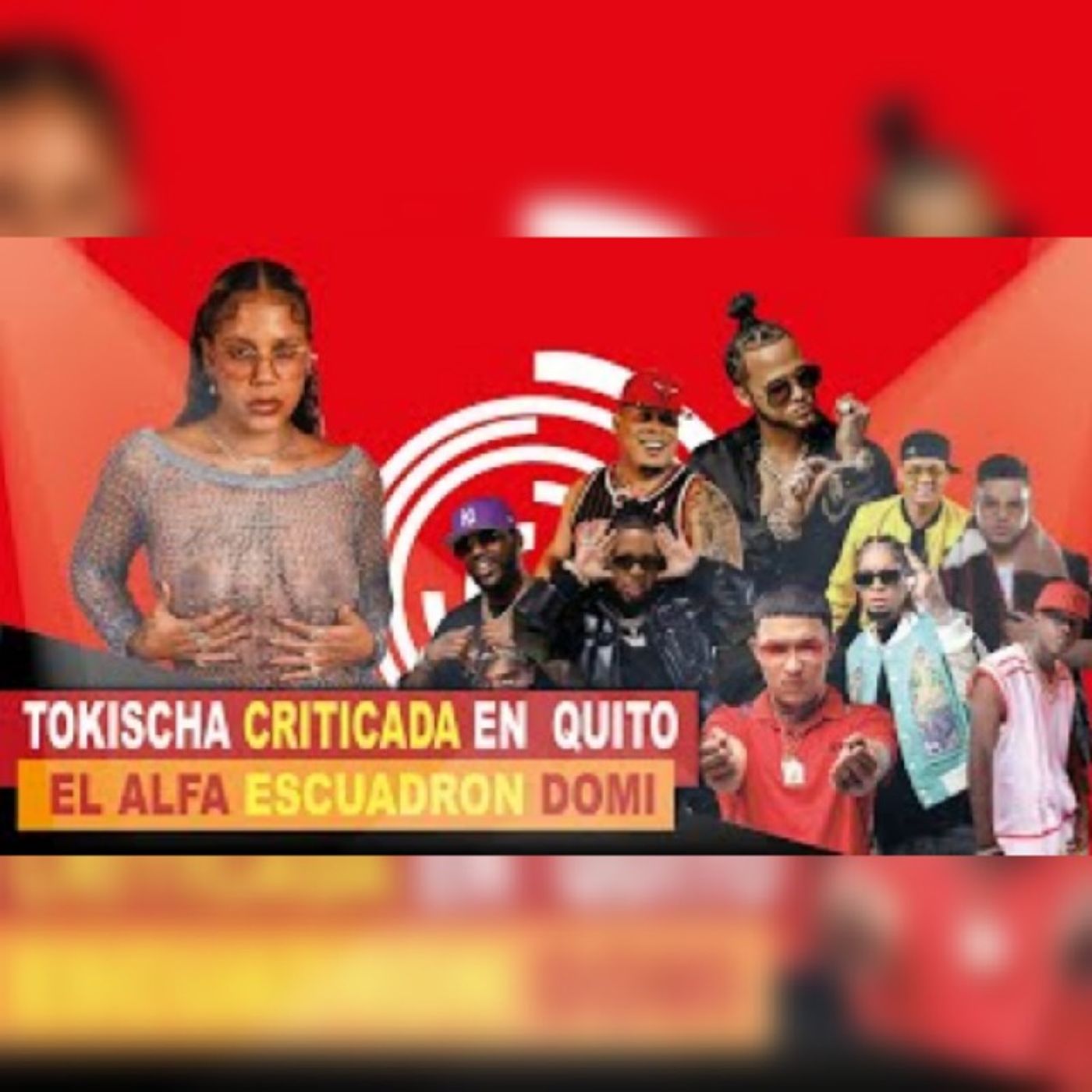 TOKISCHA CRITICADA EN QUITO - EL ALFA ESCUADRON DOMI episode artwork