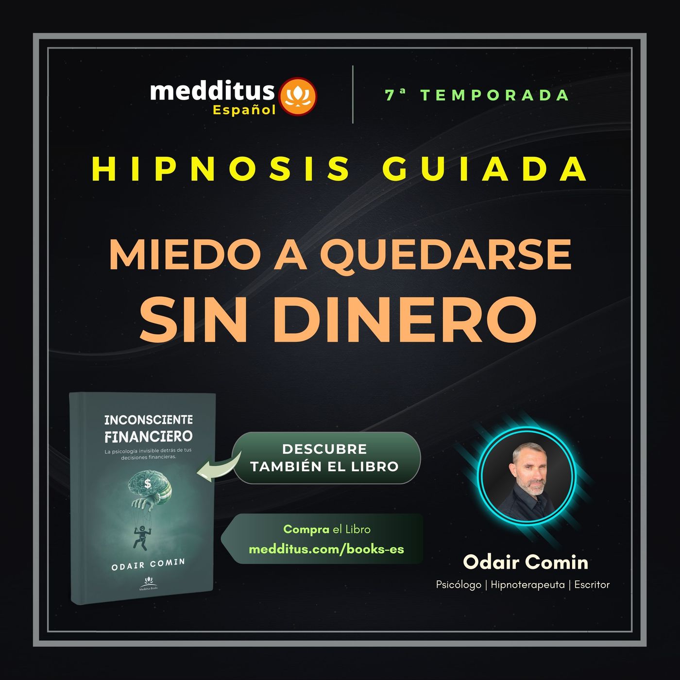 217 | Hipnosis Guiada para Superar el Miedo a Quedarse sin Dinero | Odair Comin
