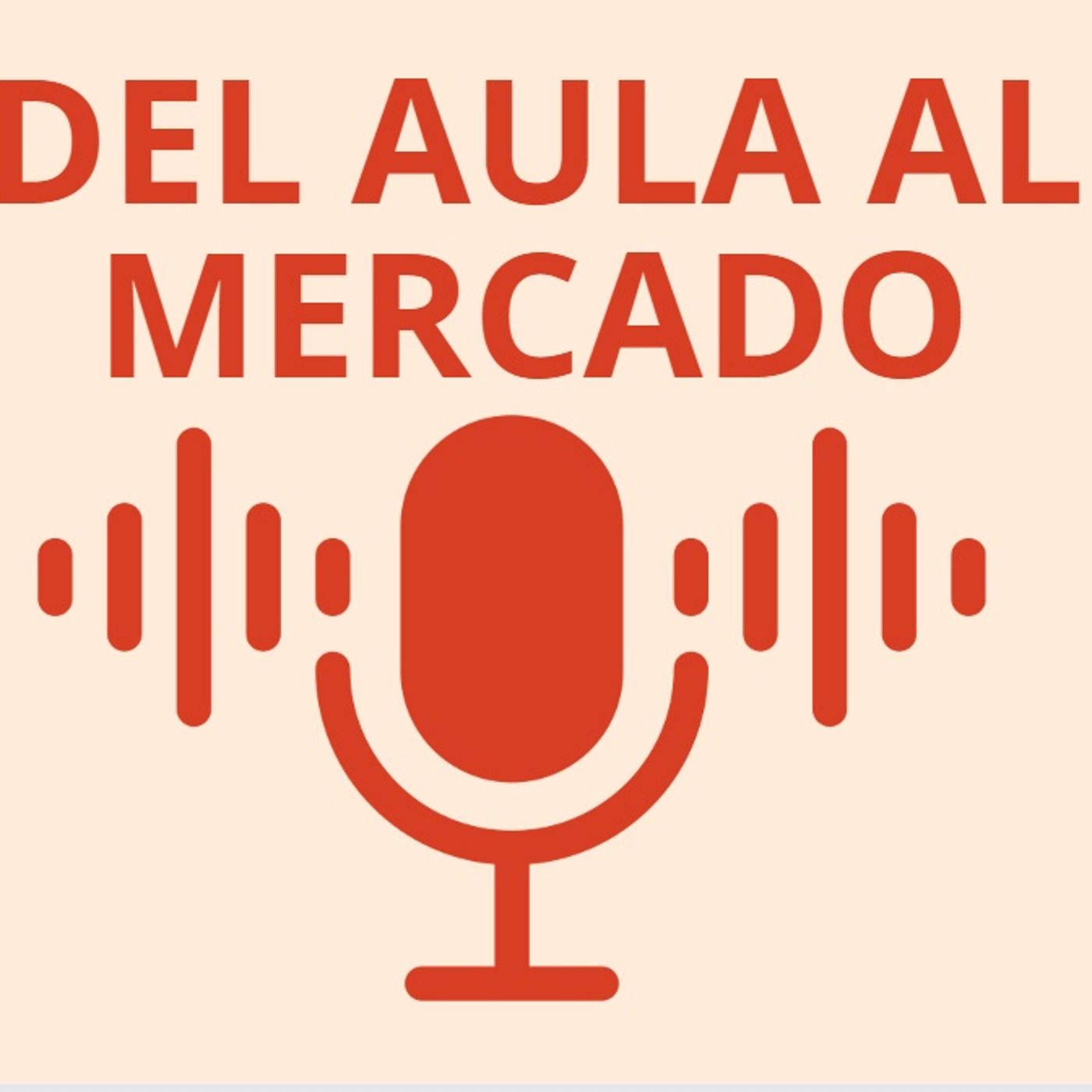 Del Aula Al Mercado podcast artwork