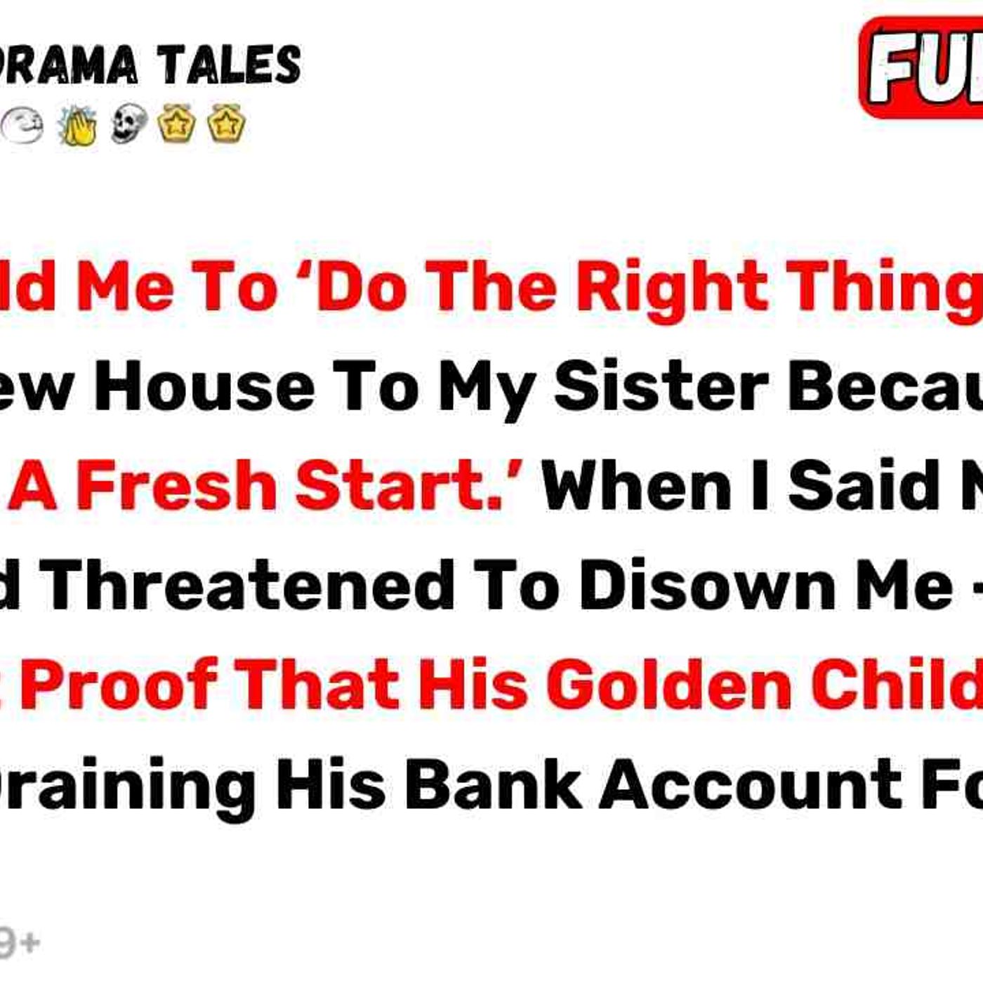 My Dad Told Me To _Do The Right Thing_ And Give My New House To My... - Best Reddit Stories episode artwork