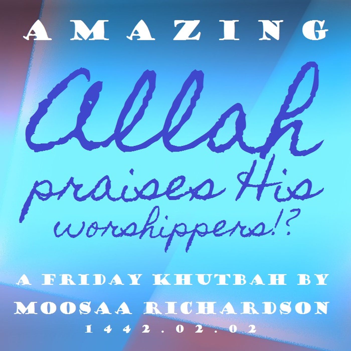 Allah Praises His Worshippers to His Highest Ranking Angels episode artwork