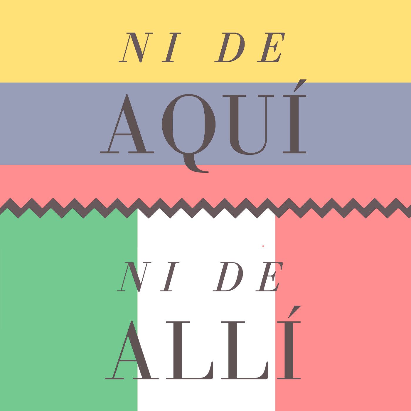 Ni de aquí ni de allí