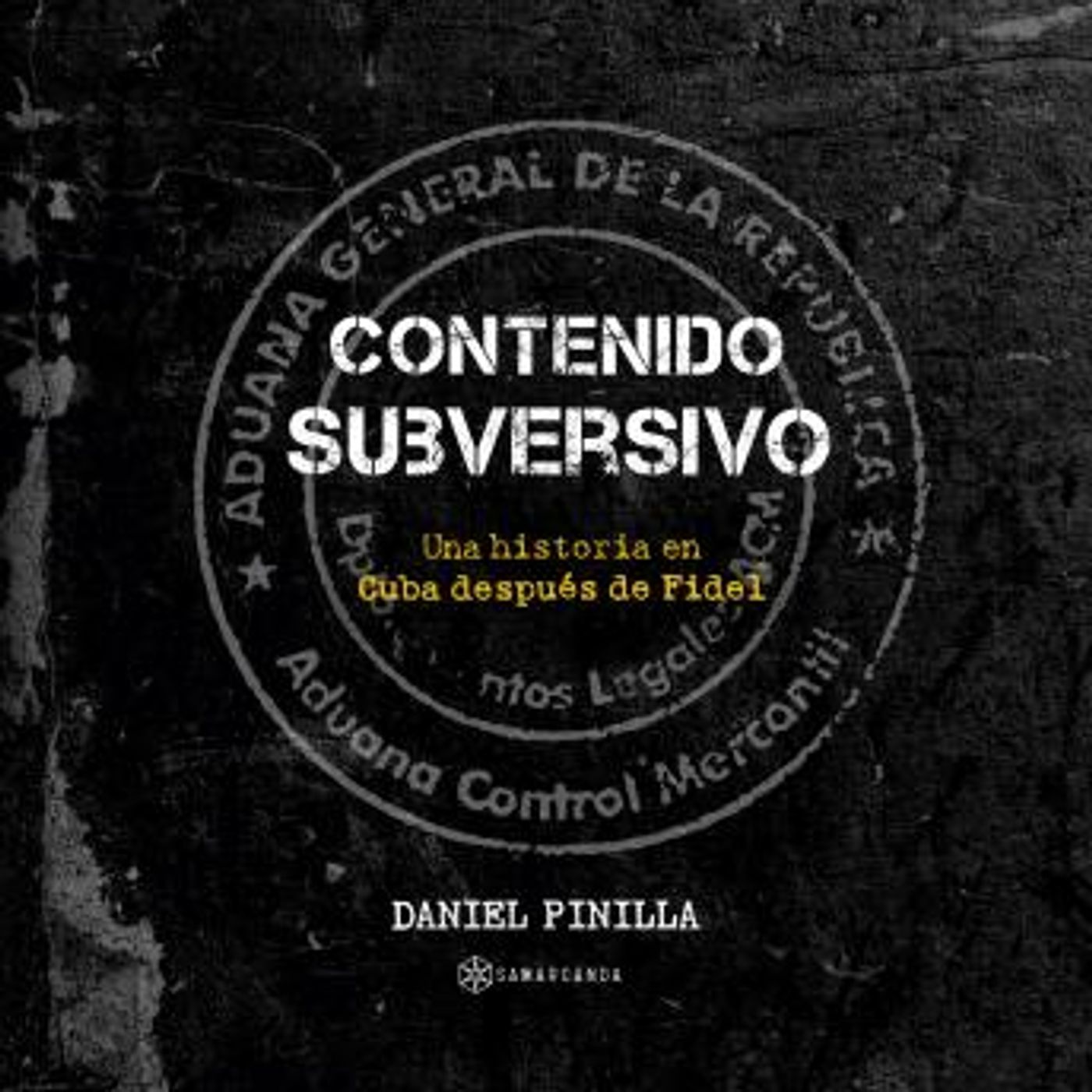 [Spanish] - Contenido subversivo. Una historia en Cuba después de Fidel by Daniel Pinilla episode artwork