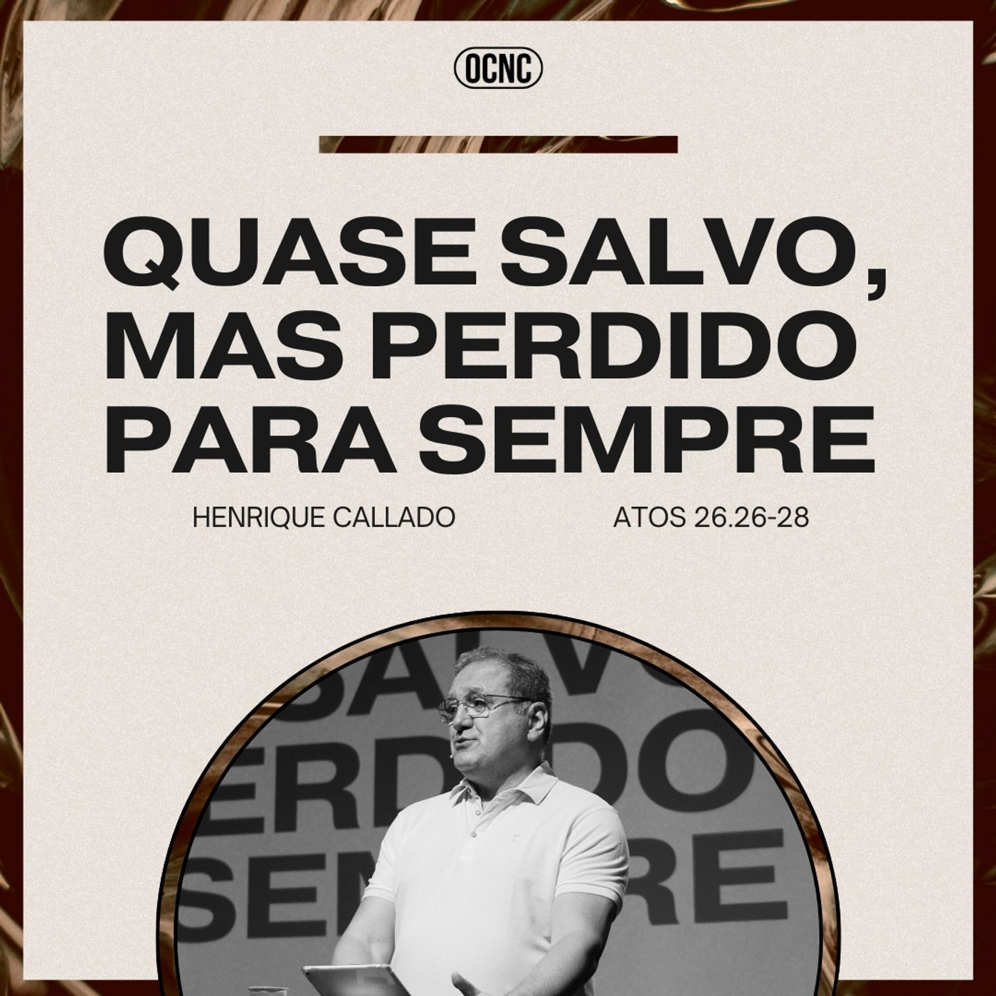 QUASE SALVO, MAS PERDIDO PARA SEMPRE - At 26.26-28 | Henrique Callado