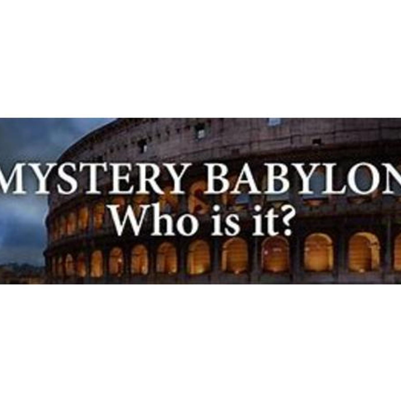 Mystery Babylon The End-Time Enemy Of The Lord's Church (Part 3) [B 144] episode artwork