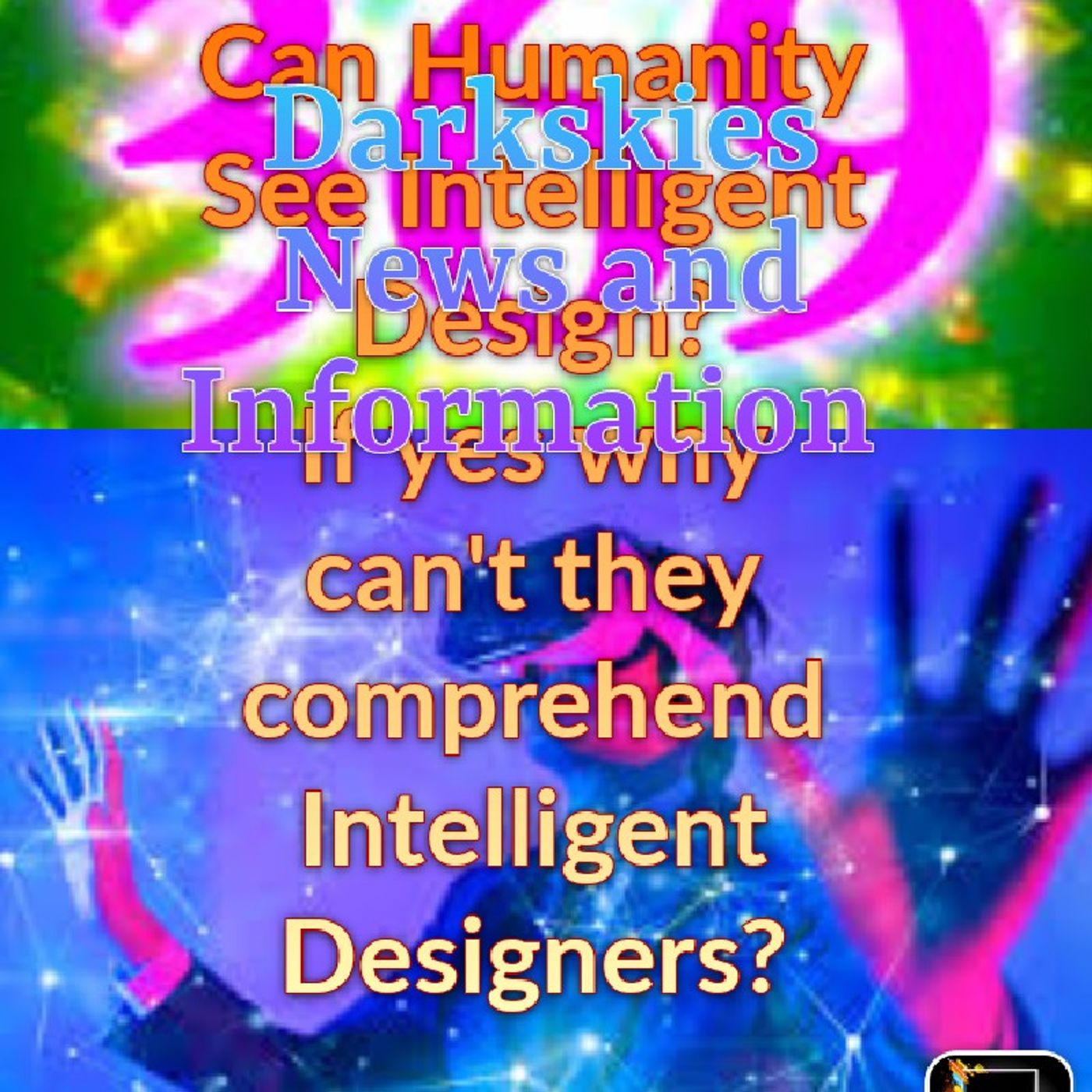 Intelligent Design- Dark Skies News And information episode artwork