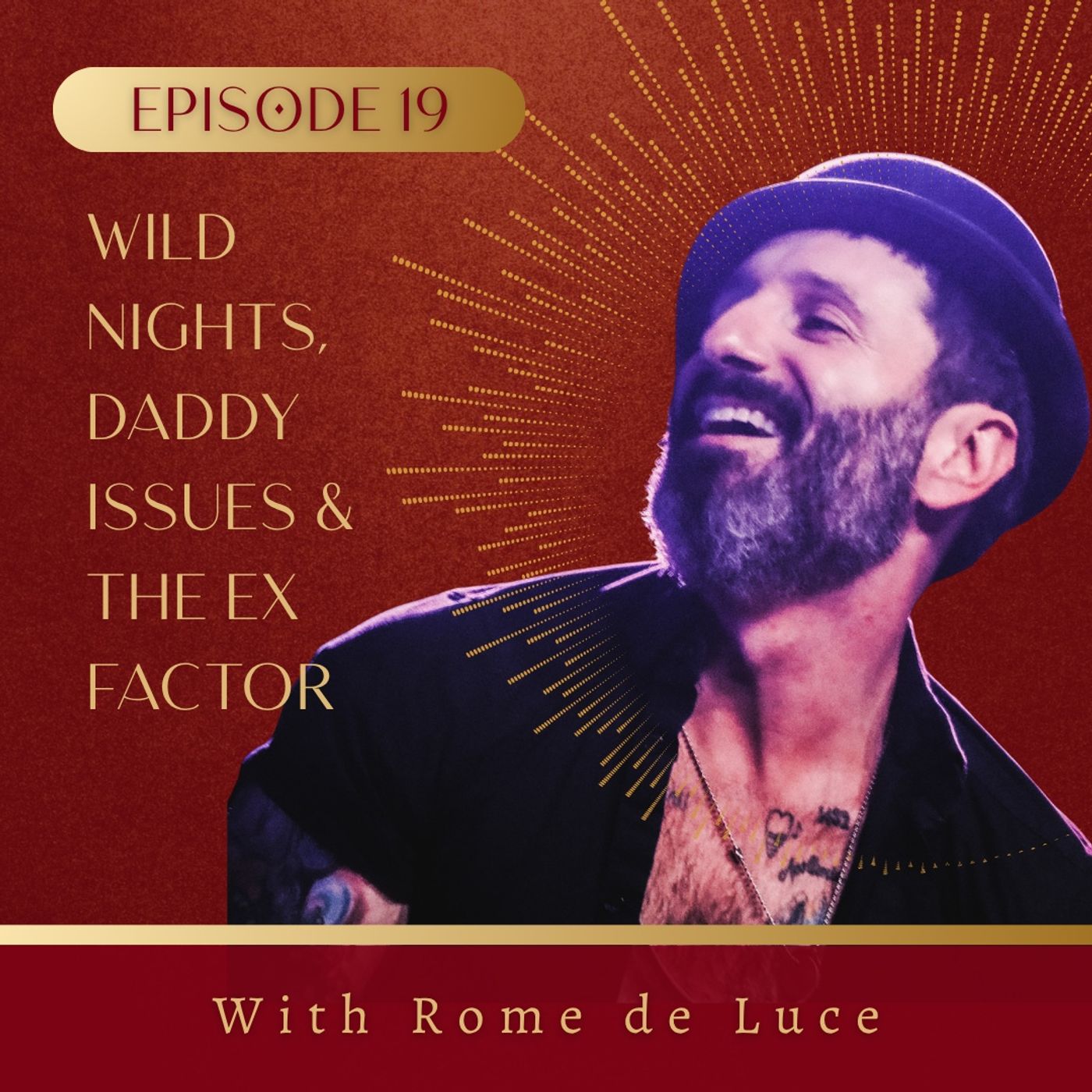 019. Wild nights, Daddy issues & the Ex Factor ft. Rome de Luce