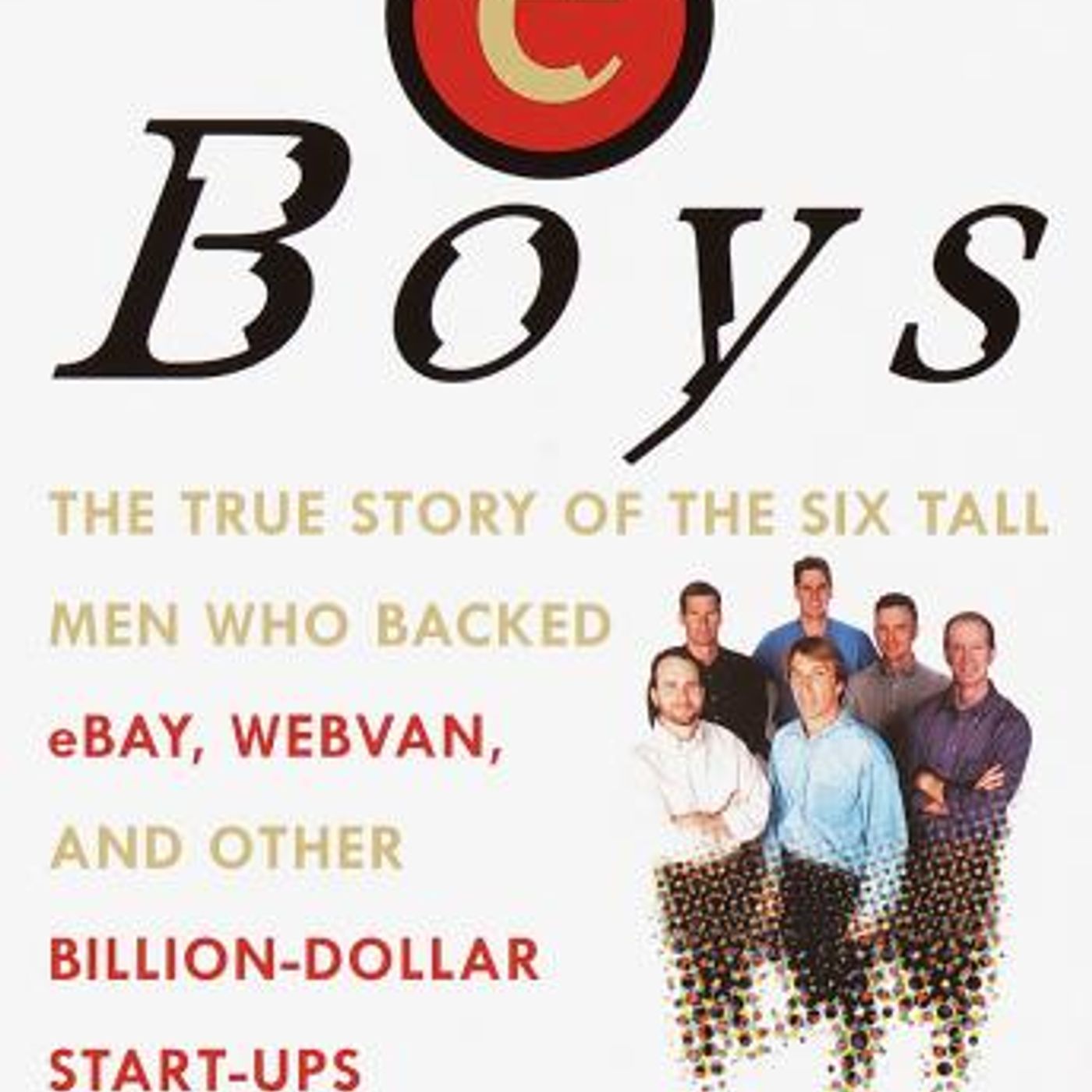 Eboys: The First Inside Account of Venture Capitalists at Work by Randall E. Stross
