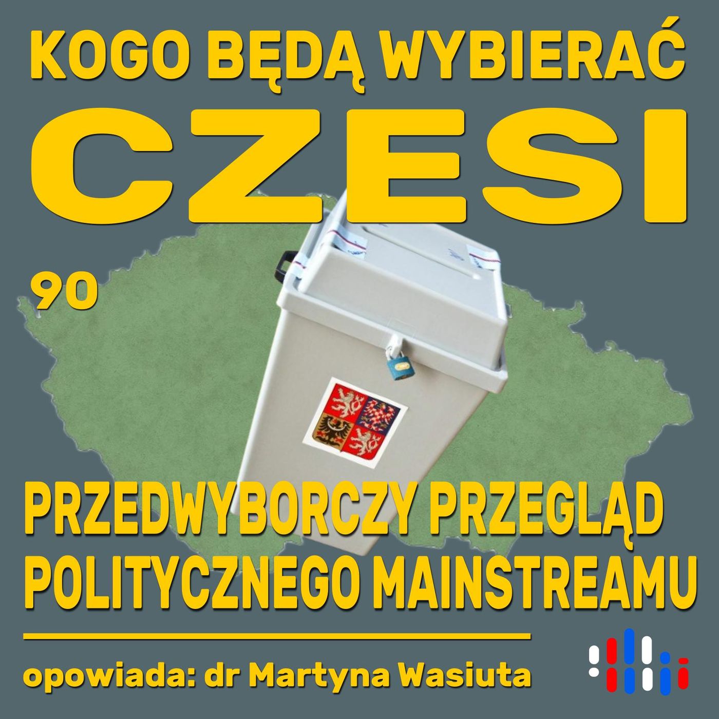 Kogo będą wybierać Czesi. Przedwyborczy przegląd politycznego mainstreamu | opowiada dr Martyna Wasiuta Kogo będą wybierać Czesi. Przedwyborczy przegląd politycznego mainstreamu | opowiada dr Martyna Wasiuta