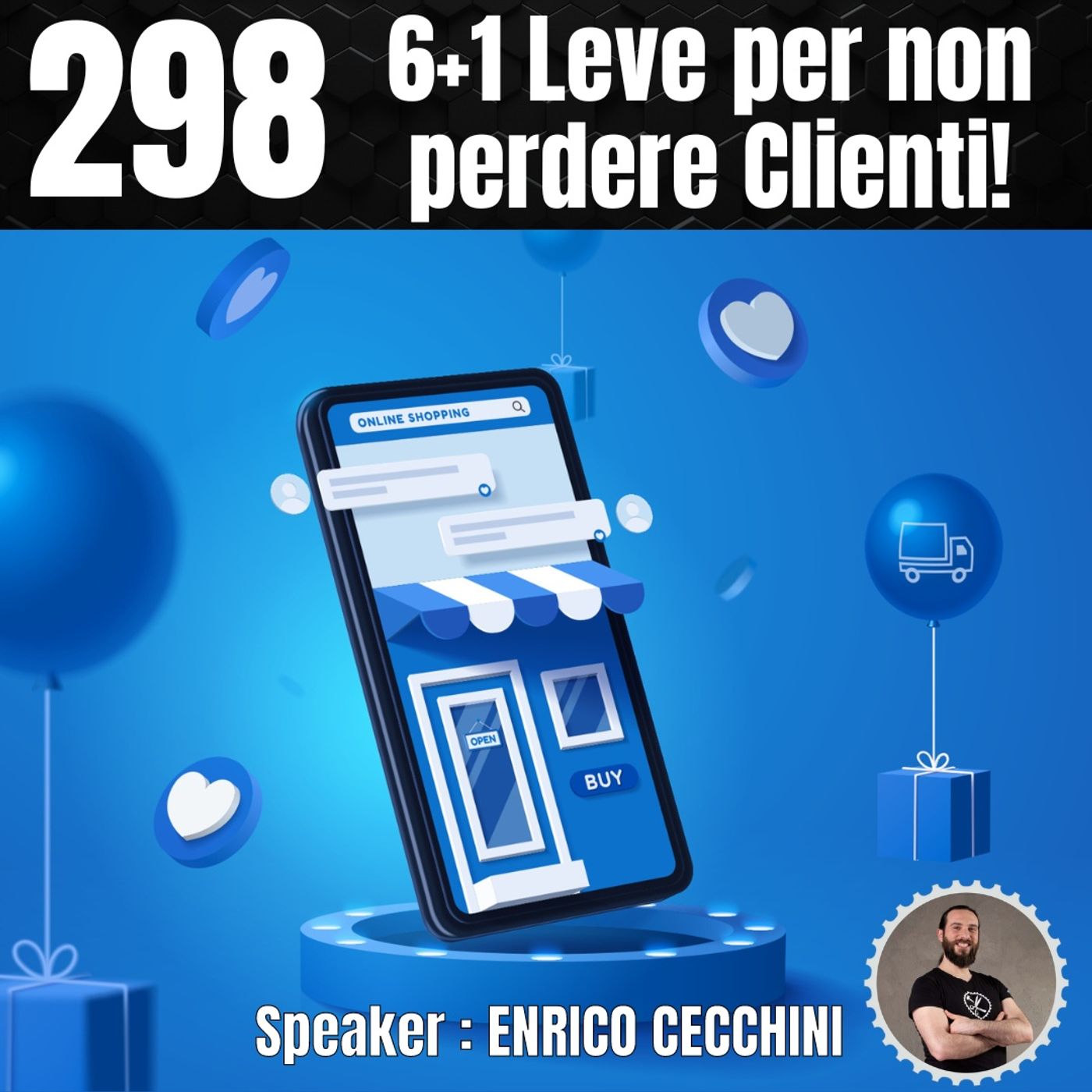 298 - 6+1 Leve per non perdere Clienti con la tua Azienda! episode artwork