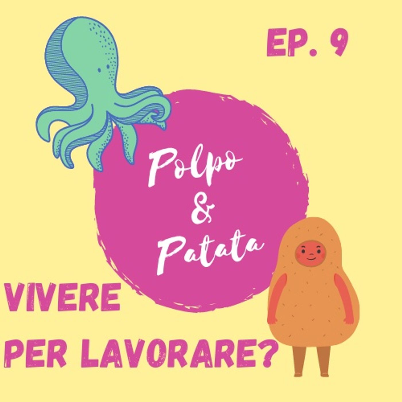 ep. 9 - Vivere per lavorare? episode artwork