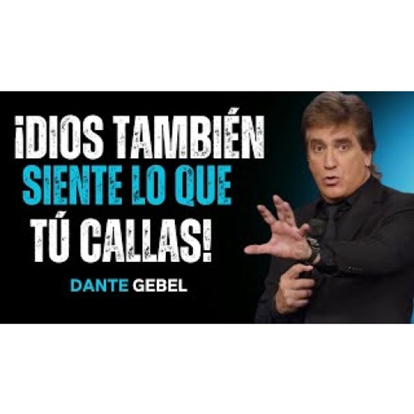¡Dios También Siente Lo Que Tú Callas! - Predicas de Dante Gebel