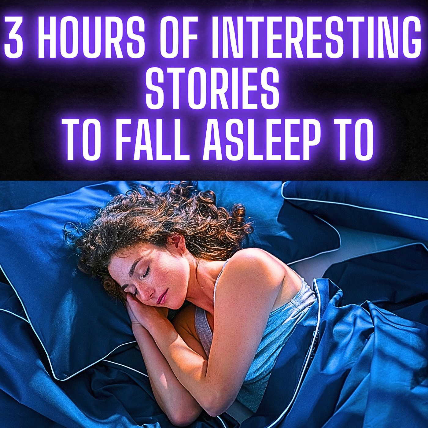 3 HOURS OF INTERESTING STORIES TO FALL ASLEEP TO