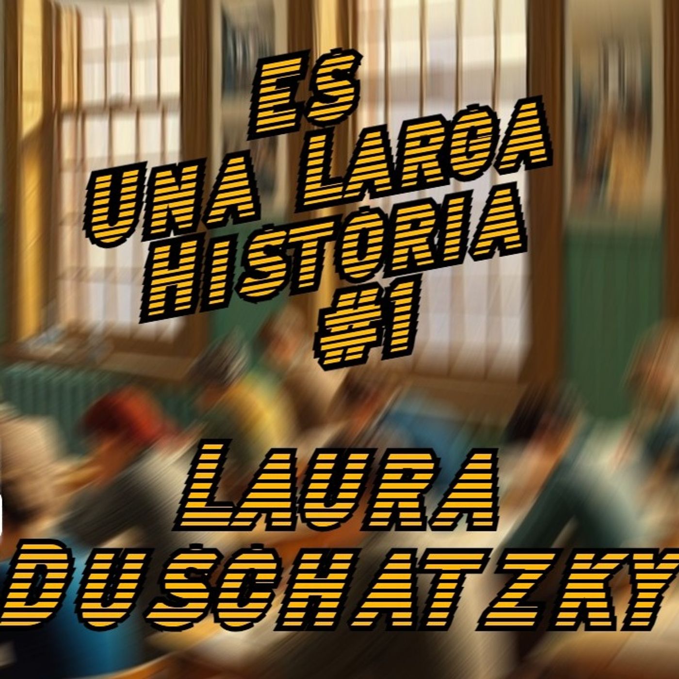 Es Una Larga Historia #1 - Laura Duschatzky | Qué piensa una educadora argentina sobre la actualidad episode artwork