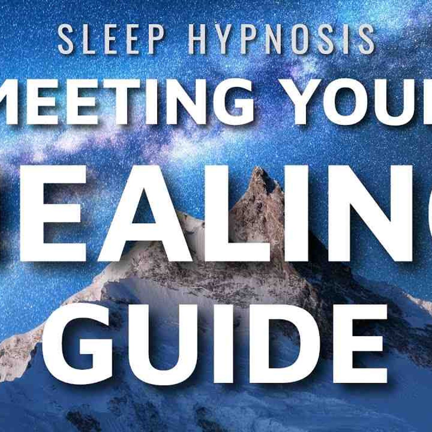 Hypnosis for Meeting an Unexpected Healing Guide (Sleep Meditation Higher Self)(MP3_160K) episode artwork