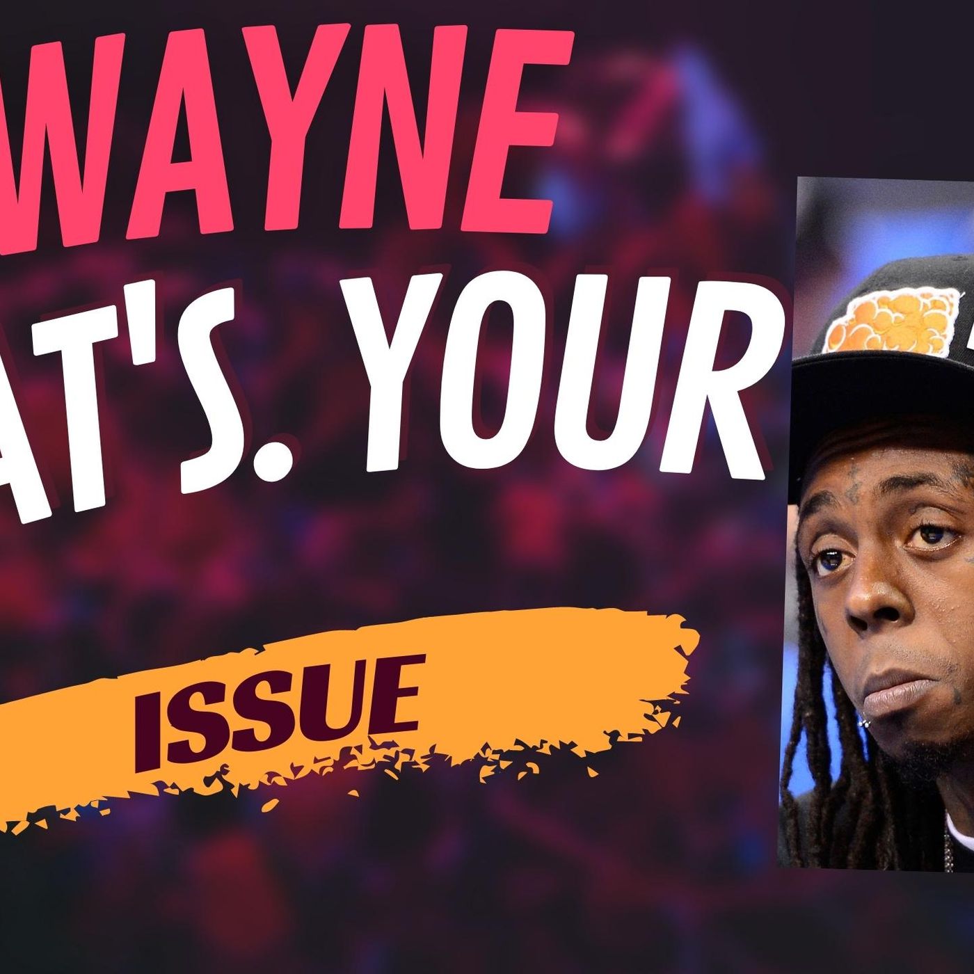 Lil Wayne What's Your Issue